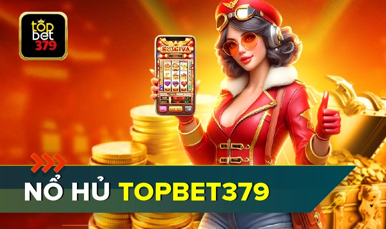 TopBet379 - Trang Chủ TopBet379 Cá Cược Online Xanh Chín